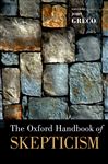 The Oxford Handbook of Skepticism - Greco, John