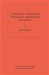 Functional Integration and Partial Differential Equations. (AM-109), Volume 109 - Freidlin, Mark Iosifovich