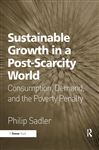 Sustainable Growth in a Post-Scarcity World - Sadler, Philip