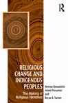 Religious Change and Indigenous Peoples - Possamai, Adam; Onnudottir, Helena