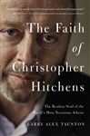 The Faith of Christopher Hitchens - Taunton, Larry Alex