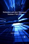 Methodists and their Missionary Societies 1760-1900 - Pritchard, John