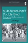 Multiculturalism's Double-Bind - Nagle, John