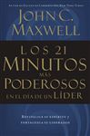 Los 21 minutos ms poderosos en el da de un lder - Maxwell, John C.