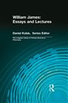 William James: Essays and Lectures - James, William; Kolak, Daniel; Kamber, Richard