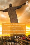 Christianity in the Modern World: Changes and Controversies (Theology and Religion in Interdisciplinary Perspective Series in Association with the BSA Sociology of Religion Study Group)