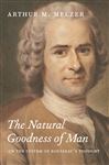 The Natural Goodness of Man - Melzer, Arthur M.