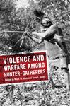 Violence and Warfare among Hunter-Gatherers - Jones, Terry L; Allen, Mark W