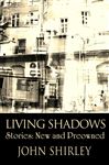 Living Shadows - Shirley, John
