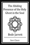 The Abiding Presence of the Holy Ghos - Jarrett,  Bede