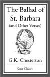 The Ballad of St. Barbara (and Other - Chesterton,  G. K.