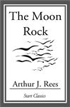 The Moon Rock - Rees,  Arthur J.