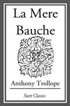 La Mere Bauche - Trollope,  Anthony
