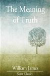 The Meaning of Truth - James,  Dr. William