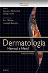 Dermatologia Neonatal e Infantil - Eichenfield, Lawrence F.; Frieden, Ilona J.; Zaenglein, Andrea; Mathes, Erin