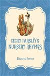 Cecily Parsley's Nursery Rhymes - Potter, Beatrix