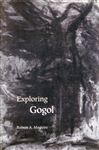 Exploring Gogol - Maguire, Robert A.