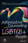 Affirmative Counseling with LGBTQI+ People - Ginicola, Misty M.; Smith, Cheri; Filmore, Joel M.