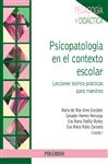 Psicopatologa en el contexto escolar - Aires Gonzlez, Mara del Mar; Herrero Remuzgo, Salvador; Padilla Muoz, Eva Mara; Rubio Zarzuela, Eva Mara