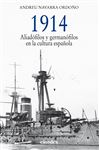 1914. Aliadfilos y germanfilos en la cultura espaola - Navarra Ordoo, Andreu