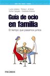 Gua de ocio en familia - Lidana, Luca; Jimnez, Teresa I.; Gargallo, Esther; Estvez, Estefana