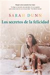 Los secretos de la felicidad - Dunn, Sarah; de Vicente Servio, Pilar