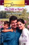 His Child or Hers? - Stewardson, Dawn