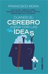 Cuando el cerebro juega con las ideas - Mora, Francisco