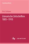 Literarische Zeitschriften, Teil 1: 1885 - 1910 - Schlawe, Fritz