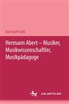 Hermann Abert - Musiker, Musikwissenschaftler, Musikpädagoge