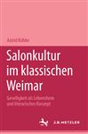Salonkultur im klassischen Weimar - Khler, Astrid