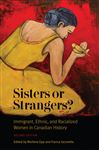 Sisters or Strangers? - Iacovetta, Franca; Epp, Marlene