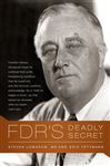 FDR's Deadly Secret - Fettmann, Eric; Lomazow, Steven