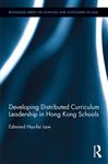 Developing Distributed Curriculum Leadership in Hong Kong Schools - Law, Edmond Hau-fai