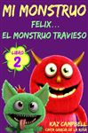 Mi Monstruo - Libro 2 - Flix... el Monstruo Travieso - Campbell, Kaz; Garcia de la Rosa, Cinta