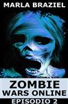 Zombie Wars Online: Episodio 2 - Braziel, Marla; Jeannie