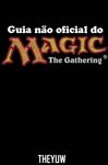 Guia no oficial do Magic The Gathering - Abbott, Joshua; Rodrigues, Robson