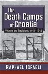 The Death Camps of Croatia - Israeli,  Raphael