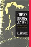 China's Bloody Century - Rummel,  R. J.
