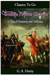 Bonnie Prince Charlie -  a Tale of Fontenoy and Culloden - Henty, G. A.