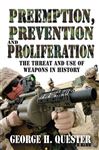 Preemption, Prevention and Proliferation - Quester,  George H.