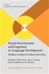 Social Environment and Cognition in Language Development - zyrek, Asli; Ketrez, F. Nihan; Kntay, Aylin C.; zaliskan, Seyda