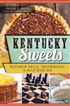 Kentucky Sweets - Baird, Sarah C.