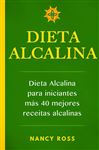 Dieta alcalina: Dieta alcalina para iniciantes ms  40 mejores recetas alcalinas - Ross, Nancy; Gava, Cristiano