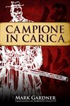 Campione in Carica - Gardner, Mark; Felletti, Roberto