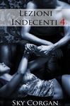 Lezioni Indecenti 4 - Corgan, Sky; Cibelli, Ciro