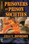 Prisoners in Prison Societies - Bondeson, Ulla