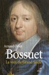 Bossuet, la voix du Grand Sicle - Odier, Arnaud
