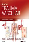 Rich Trauma Vascular - Rasmussen, Todd E; Tai, Nigel R M
