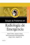 Soluo de Problemas em Radiologia de Emergncia - Soto, Jorge A; Yu, Joseph S.; Mirvis, Stuart E.; Shanmuganathan, Kathirkamanathan; Kubal, Wayne S